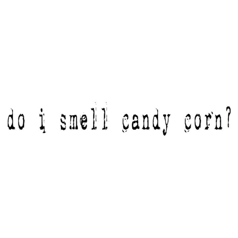 #2515 - Do I Smell Candy Corn - Halloween